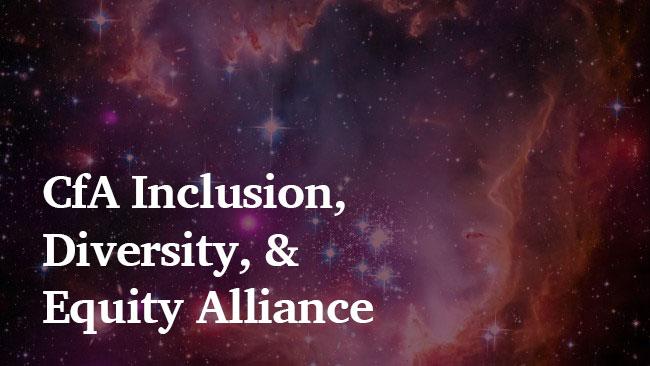 CfA Inclusion, Diversity, & Equity Alliance